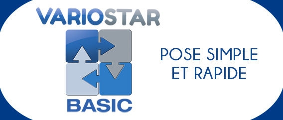 Variostar Basic : pose simple et rapide